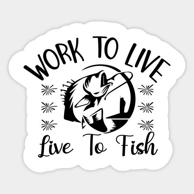 Work To Live. Live To Fish Sticker by Dream zone